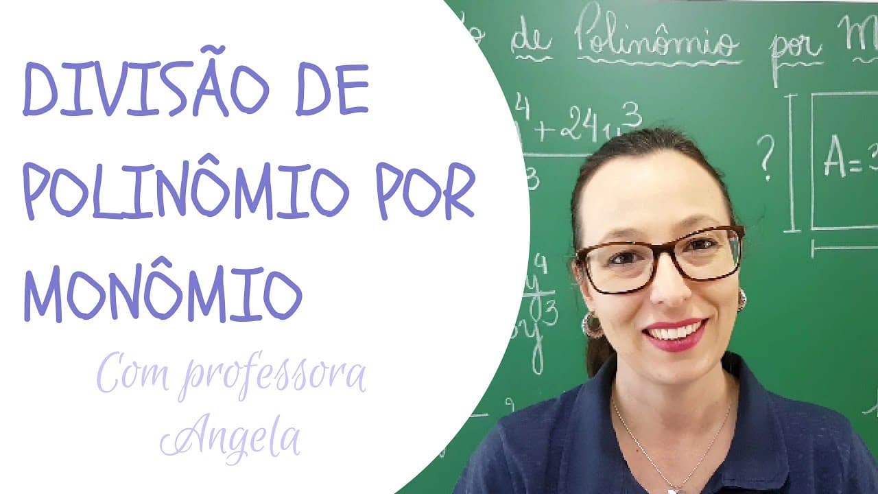 Thumbnail: Divisão de Polinômio por Monômio - Professora Angela
