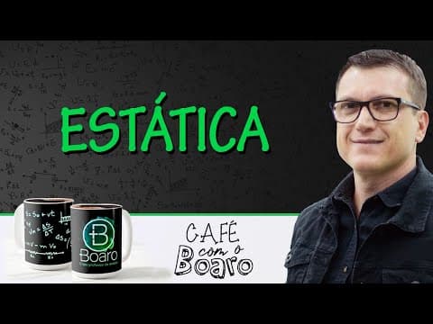 Thumbnail da aula: ESTÁTICA - EXERCÍCIOS PARA REVISÃO DE FÍSICA - Café com o Professor Boaro.