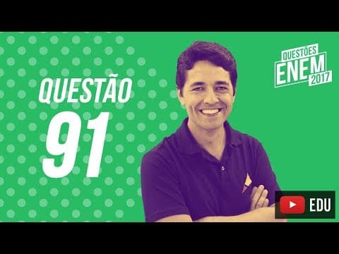 Thumbnail da aula: Enem 2017 - Ciências da Natureza | Questão 91 (Caderno Amarelo)