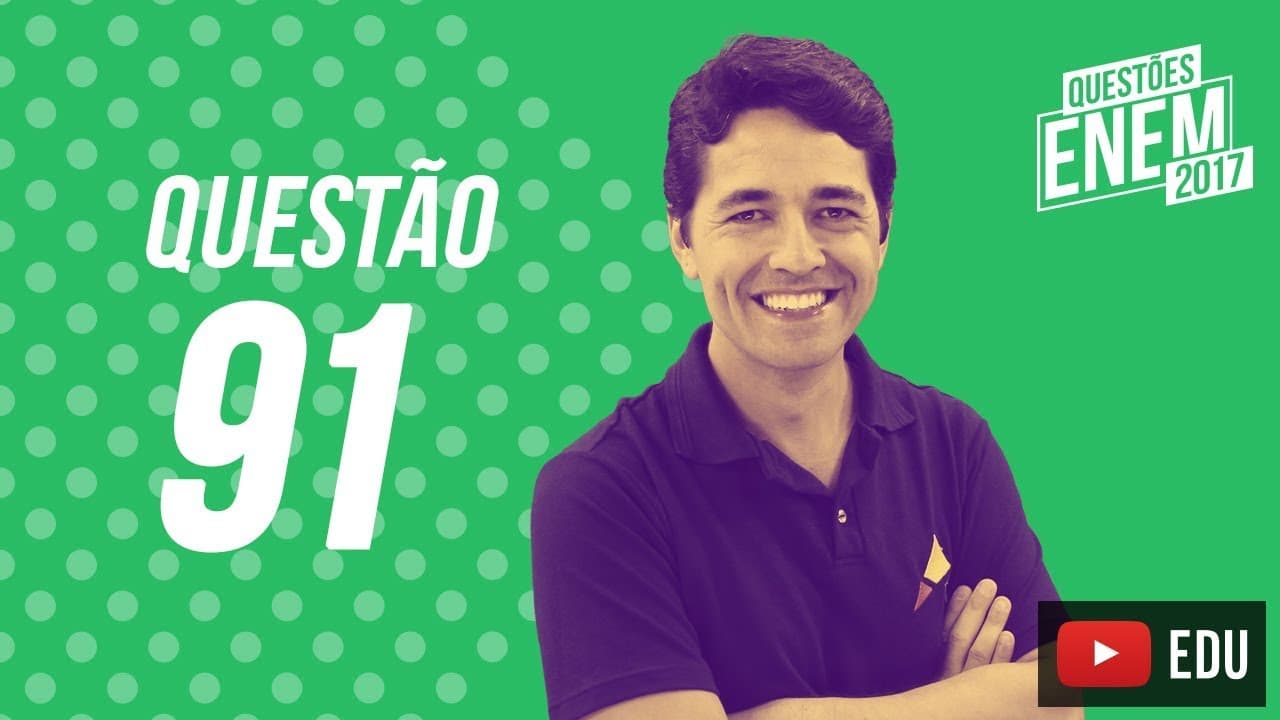 Thumbnail: Enem 2017 - Ciências da Natureza | Questão 91 (Caderno Amarelo)
