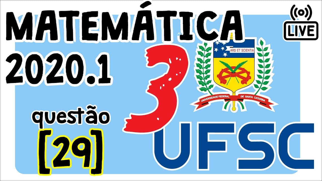Thumbnail: 🔴 [UFSC 2020] Correção da prova 2020 de Matemática [Questão 29]