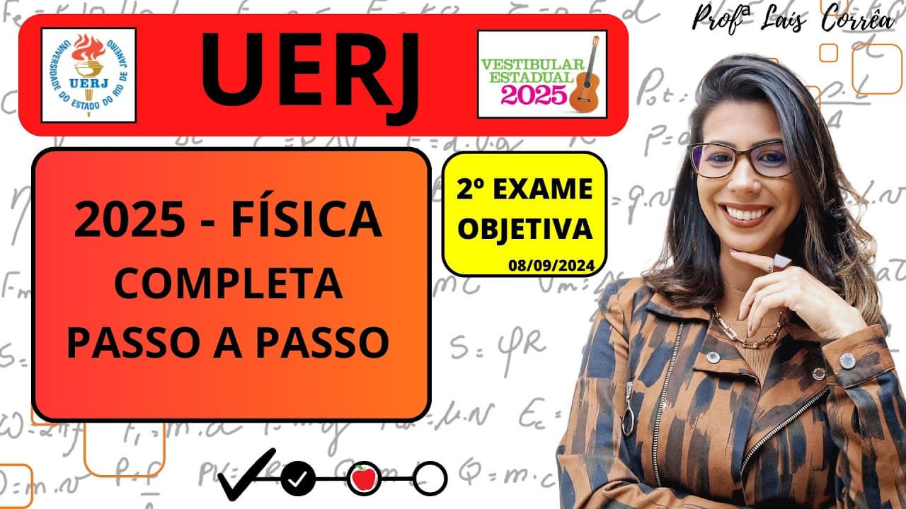 Thumbnail: 🔴 FÍSICA / UERJ 2025 /  2º EXAME / TODAS AS QUESTÕES DE FÍSICA / OBJETIVA /COMPLETO / (08/09/2024)
