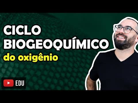 Thumbnail da aula: Ciclo Biogeoquímico do Oxigênio - Aula 07 - Módulo VIII: Ecologia | Prof. Gui