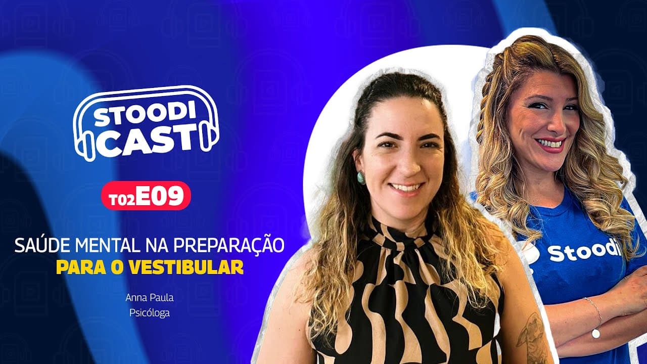Thumbnail: Saúde Mental na Preparação para o Vestibular: Dicas para Lidar com Estresse e Ansiedade | StoodiCAST