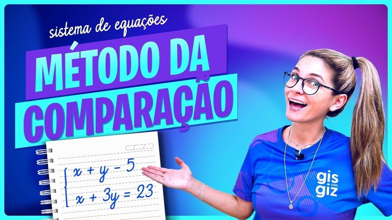 Thumbnail: MÉTODO COMPARAÇÃO - SISTEMA DE EQUAÇÕES DO PRIMEIRO 1º GRAU