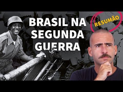 Thumbnail da aula: RESUMÃO: Brasil na Segunda Guerra Mundial