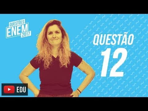 Thumbnail da aula: Enem 2017 - Linguagens | Questão 12 (Caderno Amarelo)