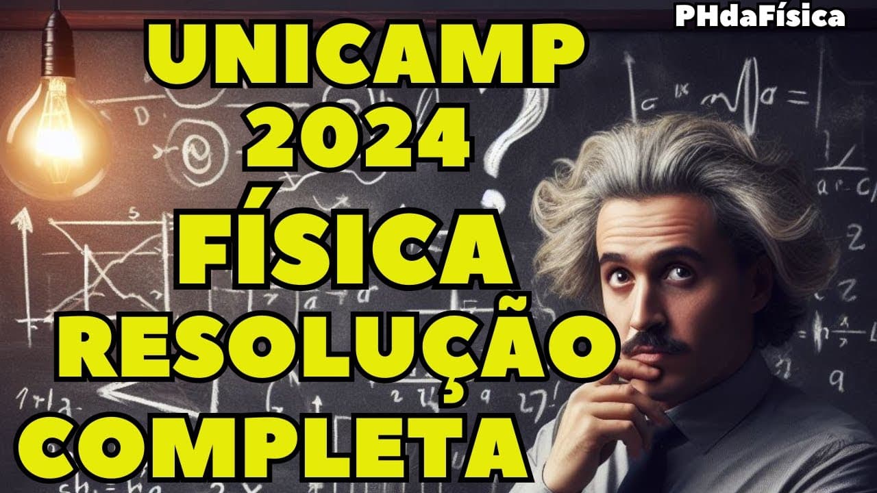 Thumbnail: UNICAMP 2024-Resolução Completa da prova de Física