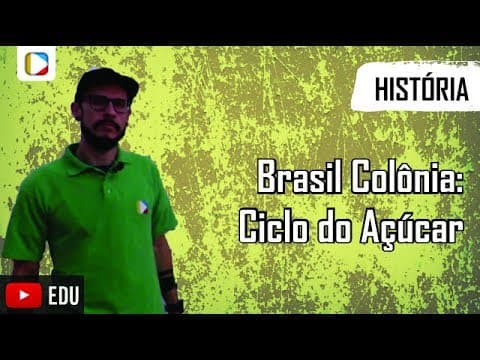 Thumbnail da aula: História do Brasil - Brasil Colônia: ciclo do açúcar