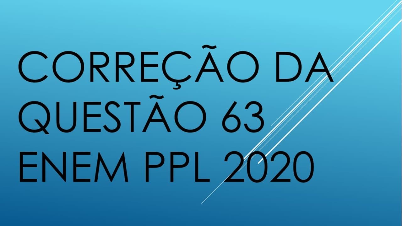 Thumbnail: Correção da questão 63 ENEM PPL 2020