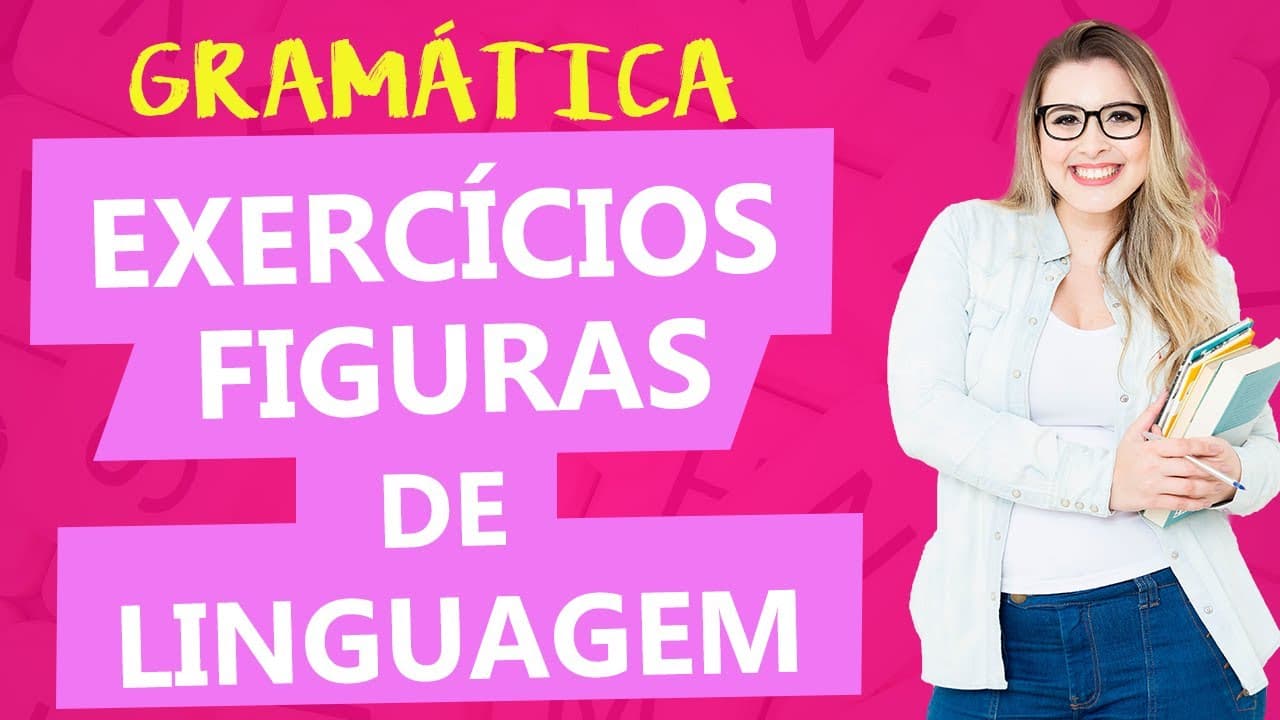 Thumbnail: FIGURAS DE LINGUAGEM: RESOLUÇÃO DE EXERCÍCIOS DETALHADA - Aula 7 - Profa. Pamba - Estilística