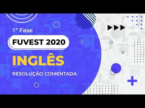 Thumbnail da aula: Resolução Comentada - FUVEST 2020 - 1ª fase - Inglês