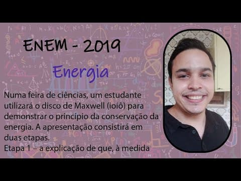 Thumbnail da aula: ENEM 2019 - Numa feira de ciências, um estudante utilizará o disco de Maxwell (ioiô) para demonstrar