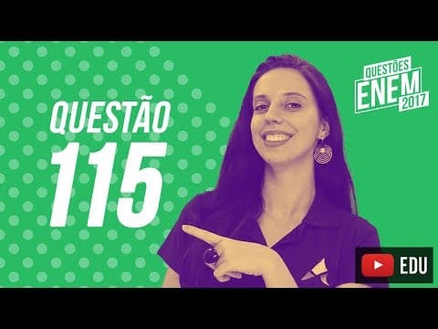 Thumbnail da aula: Enem 2017 - Ciências da Natureza | Questão 115 (Caderno Amarelo)