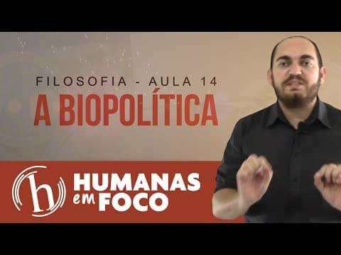 Thumbnail da aula: Filosofia - Aula 14 - A biopolítica