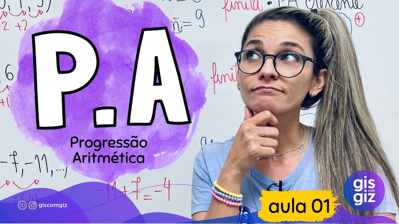 Thumbnail: P.A - PROGRESSÃO ARITMÉTICA AULA 01 \Prof. Gis/ Termos e Razão de uma PA