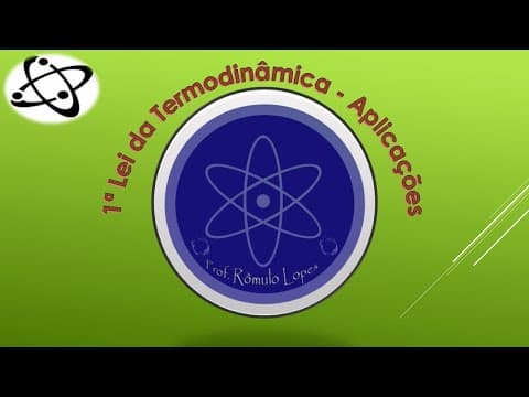 Thumbnail da aula: Física 2ª Série (EM) - 1ª Lei da Termodinâmica e Aplicações