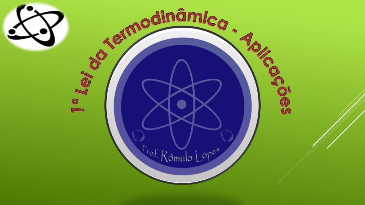 Thumbnail: Física 2ª Série (EM) - 1ª Lei da Termodinâmica e Aplicações