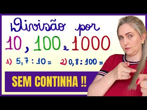 Thumbnail da aula: DIVISÃO POR 10, 100 e 1000 !! SEM CONTINHA!!!!!