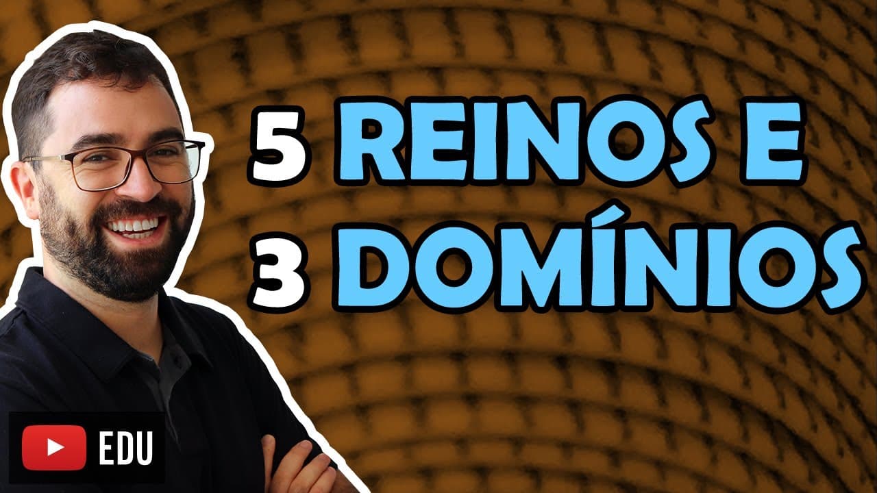 Thumbnail: 5 reinos e 3 domínios - Aula 11 - Módulo III: Evolução e Classificação dos Seres | Prof. Gui