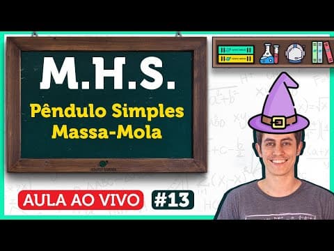 Thumbnail da aula: Movimento Harmônico Simples MHS: Massa-Mola, Pêndulo Simples, Exercícios | Aula de Física | LIVE013