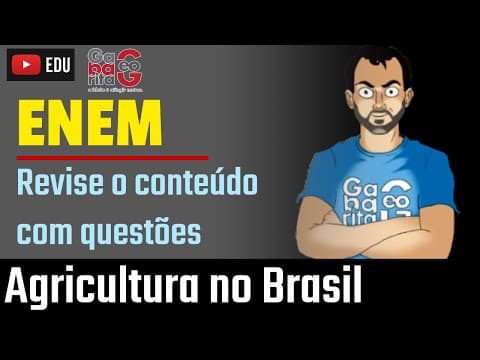 Thumbnail da aula: Revisão Geografia pro ENEM 2019 | Agricultura no Brasil | Revise com questões