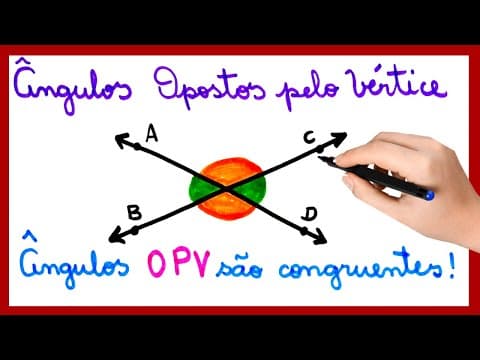 Thumbnail da aula: ÂNGULOS OPOSTOS PELO VÉRTICE.