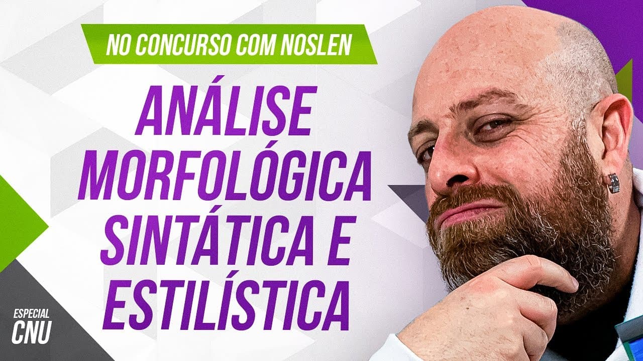 Thumbnail: CNU | Análise Morfológica x Sintática x Estilística #concurso #concursopublico