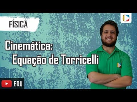 Thumbnail da aula: Física - Cinemática: Equação de Torricelli
