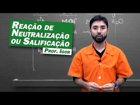 Thumbnail da aula: Química - Reação de Neutralização ou Salificação