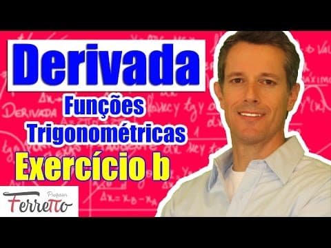 Thumbnail da aula: Exercício B - Derivadas de Funções Trigonométricas