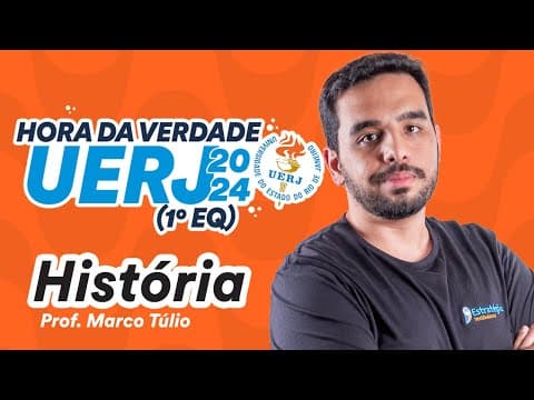 Thumbnail da aula: História - Hora da Verdade UERJ 2024 (1º EQ)