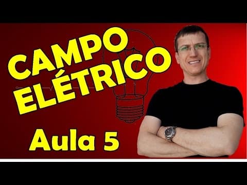 Thumbnail da aula: CAMPO ELÉTRICO - ELETROSTÁTICA - AULA 5 - Prof.  Marcelo Boaro