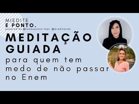Thumbnail da aula: 10. Meditação guiada para quem tem medo de não passar no Enem