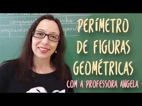Thumbnail da aula: Perímetro de Figuras Geométricas - Professora Angela