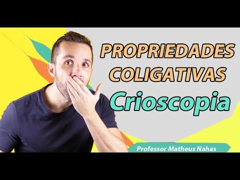 Thumbnail da aula: Aula 4 - Propriedades Coligativas - Crioscopia ou Criometria