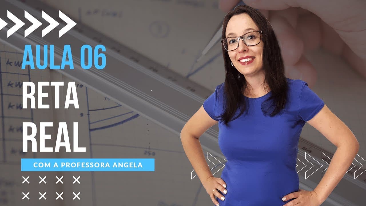 Thumbnail: Reta Real - AULA 6 - Curso de Conjuntos - Professora Angela