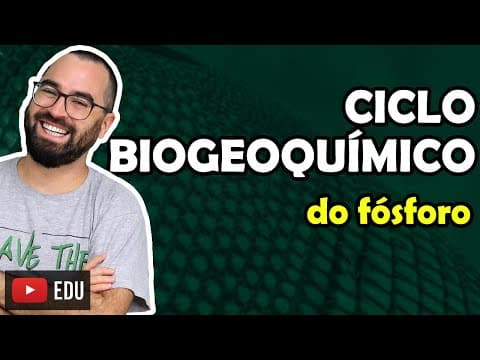 Thumbnail da aula: Ciclo Biogeoquímico do Fósforo - Aula 09 - Módulo VIII: Ecologia | Prof. Gui