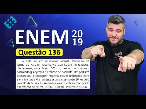 Thumbnail da aula: ✅ QUESTÃO 136 ENEM 2019 (Caderno Amarelo) 👉🏻 A bula de um antibiótico infantil ...