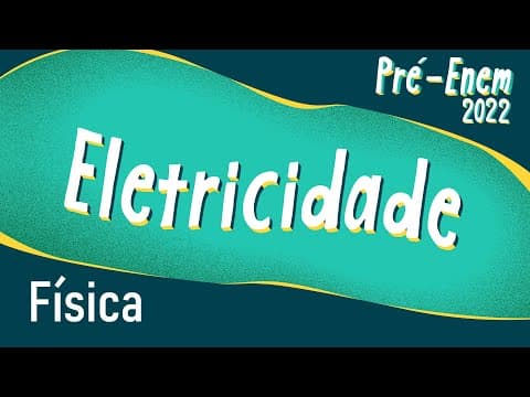 Thumbnail da aula: Pré-Enem 2022 | Eletricidade - Brasil Escola