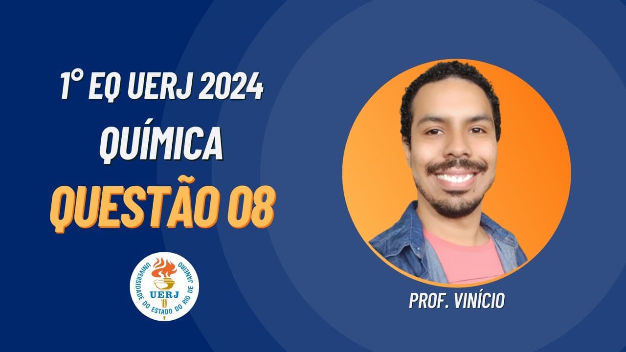Thumbnail: Questão 08 | 1º EQ UERJ (2024)
