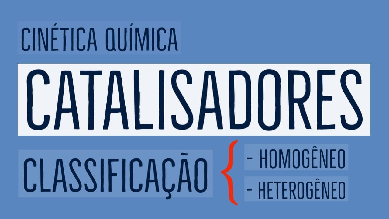 Thumbnail: Catalisador Homogêneo e Catalisador Heterogêneo | Cinética Química | Aula 06