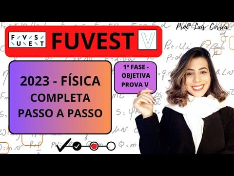 Thumbnail da aula: 🟣 FÍSICA / FUVEST 2023 / 1ª  FASE / TODAS AS QUESTÕES DE FÍSICA / COMPLETO / PROVA V
