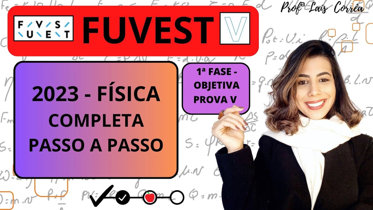 Thumbnail: 🟣 FÍSICA / FUVEST 2023 / 1ª  FASE / TODAS AS QUESTÕES DE FÍSICA / COMPLETO / PROVA V