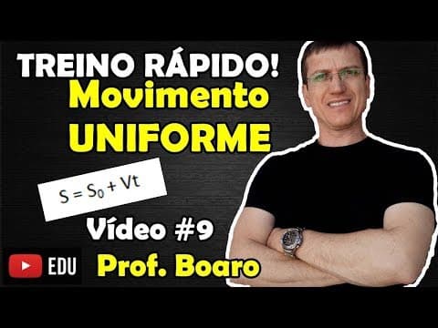 Thumbnail da aula: MOVIMENTO UNIFORME - EXERCÍCIO - TREINO RÁPIDO - Prof  Marcelo Boaro VÍDEO# 9