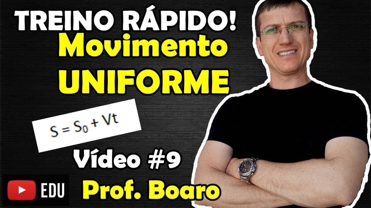 Thumbnail: MOVIMENTO UNIFORME - EXERCÍCIO - TREINO RÁPIDO - Prof  Marcelo Boaro VÍDEO# 9