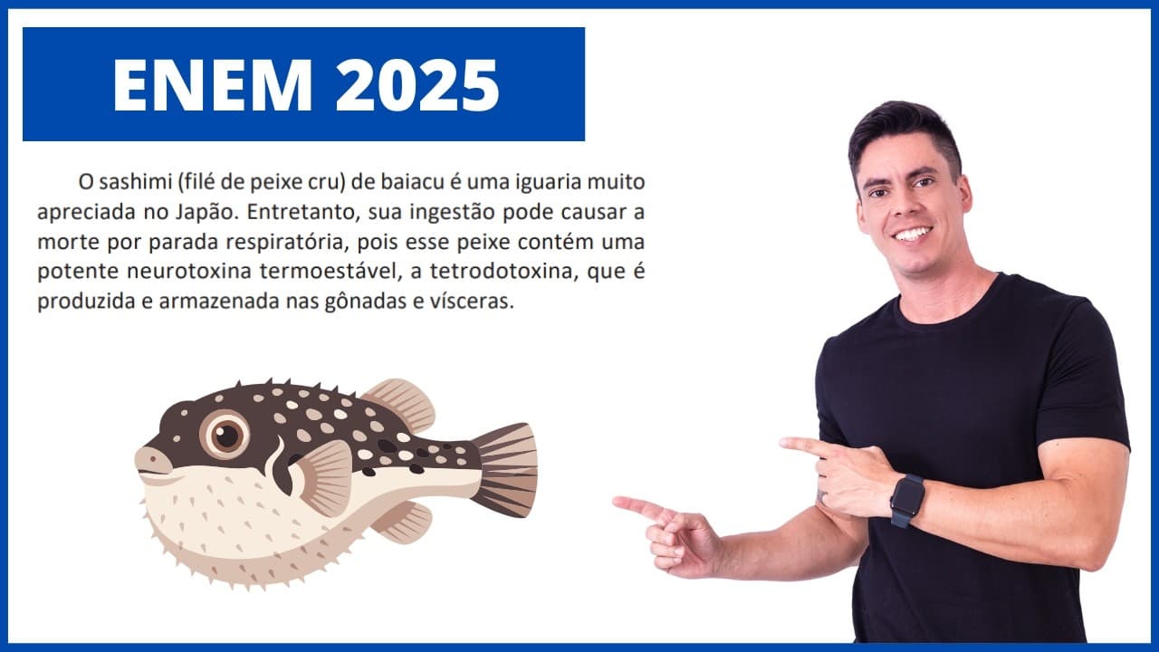 Thumbnail: BIOLOGIA ENEM 2025! "O sashimi (filé de peixe cru) de baiacu é uma iguaria muito apreciada no Japão"