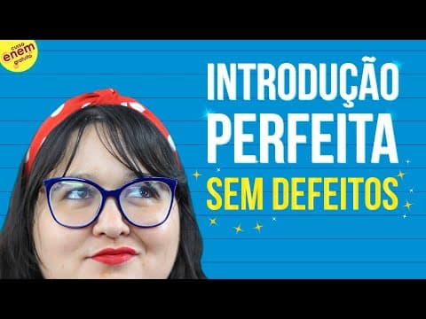 Thumbnail da aula: COMO ESCREVER A INTRODUÇÃO DA REDAÇÃO DO ENEM: Passo a passo com exemplos de redação nota 1000