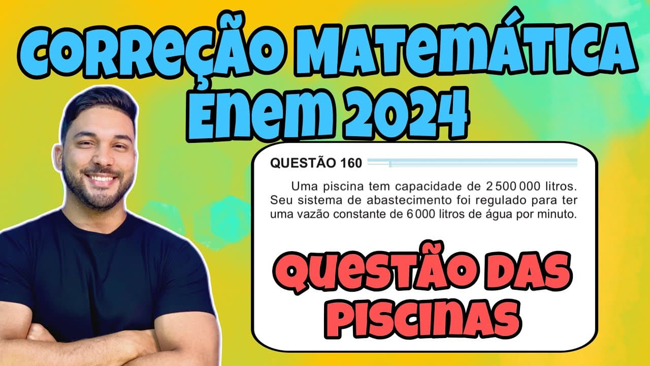 Thumbnail: CORREÇÃO ENEM 2024 - MATEMÁTICA | Uma piscina tem capacidade de 2 500 000 litros. Seu sistema de...