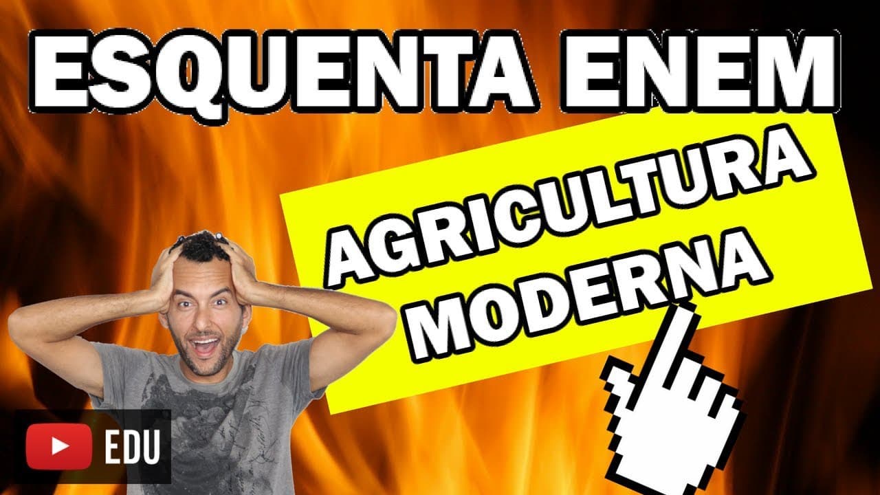 Thumbnail: Revisão Geografia para o ENEM 2018 - Agricultura Moderna (Esquenta ENEM)🔥